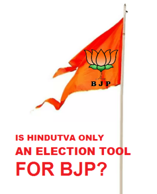 Is Hindutva only an election tool for BJP