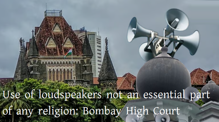 Bombay HC on Mosque Loudspeakers